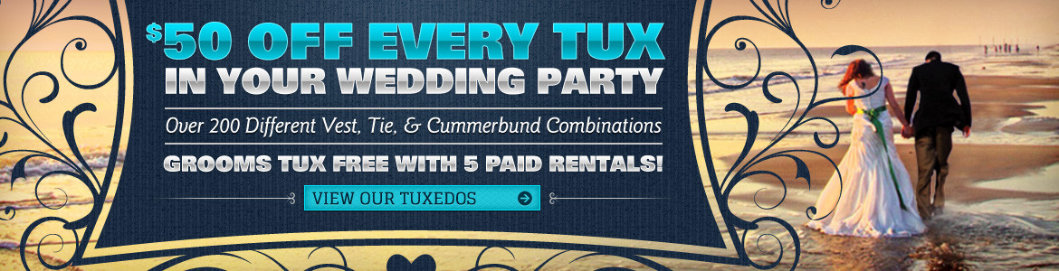 $50 Off Every Tux in Your Wedding Party
